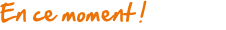 En ce moment